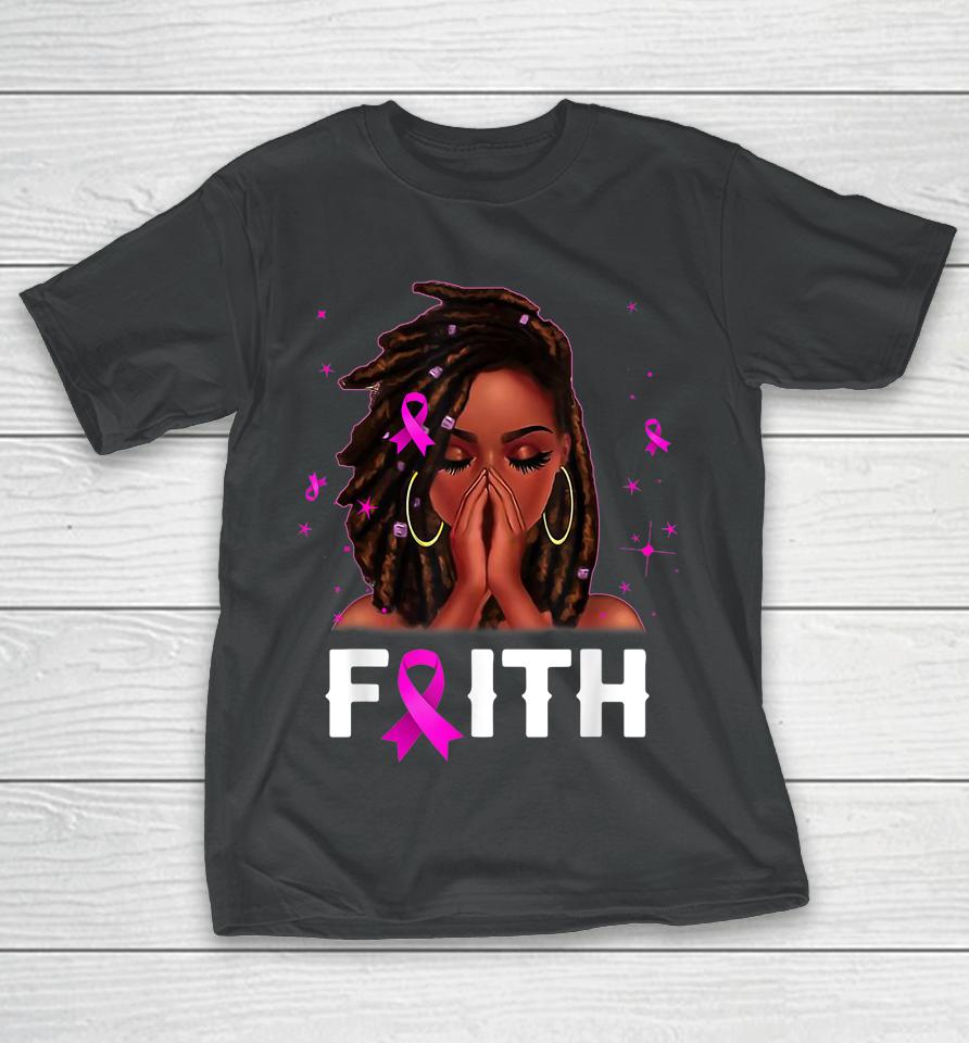 Loc'd Hair Black Woman Faith Breast Cancer Awareness T-Shirt
