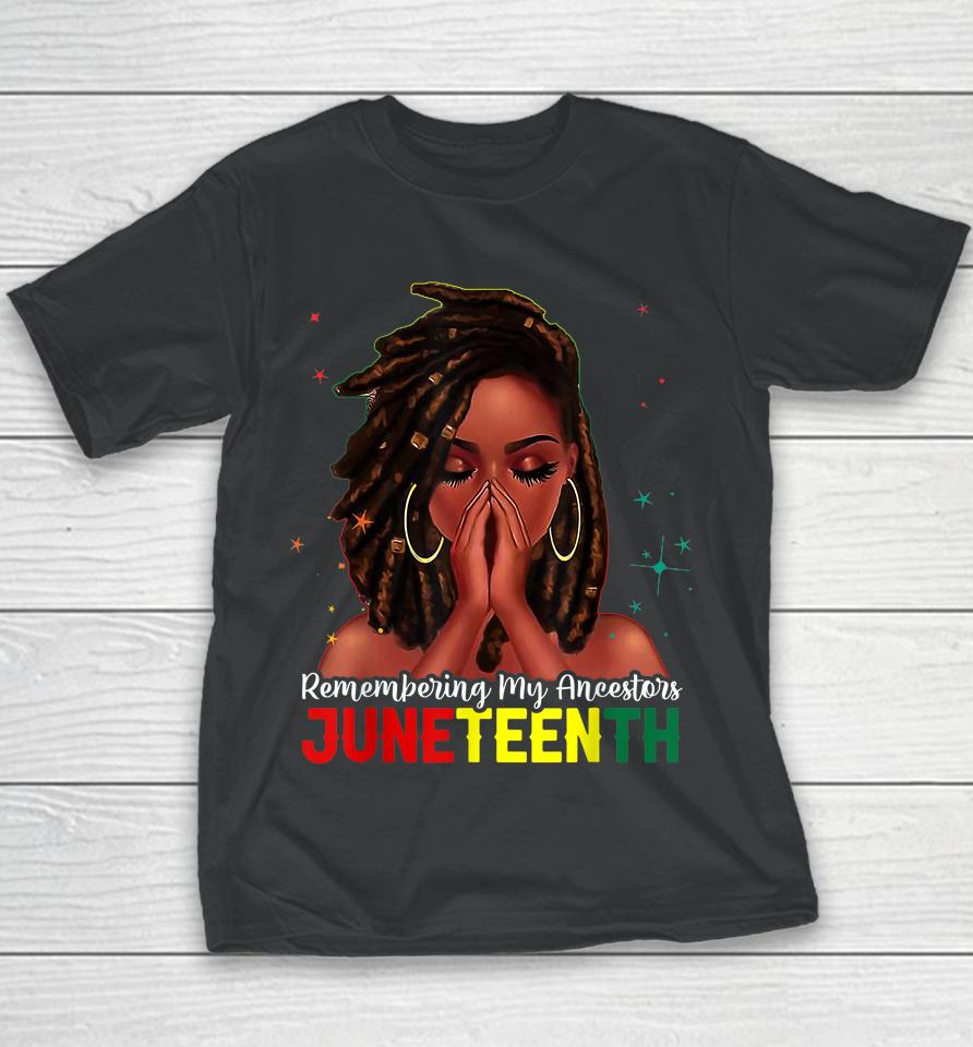 Loc'd Hair Black Woman Remembering My Ancestors Juneteenth Youth T-Shirt