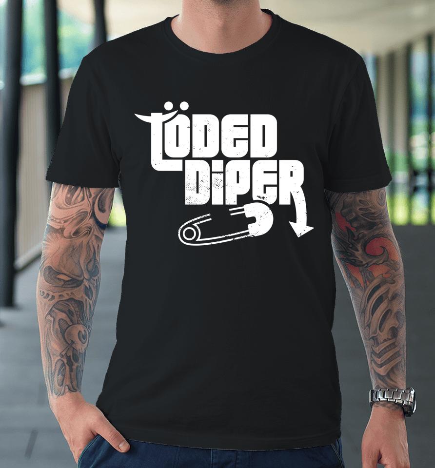 Loded Diper Premium T-Shirt