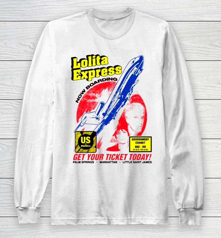 Lolita Express Now Boarding Get Your Tickets Today Long Sleeve T-Shirt