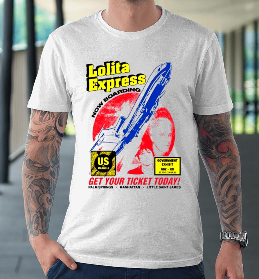 Lolita Express Now Boarding Get Your Tickets Today Premium T-Shirt