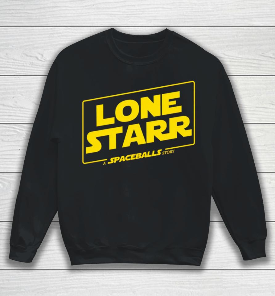 Lone Starr A Spaceballs Story Sweatshirt
