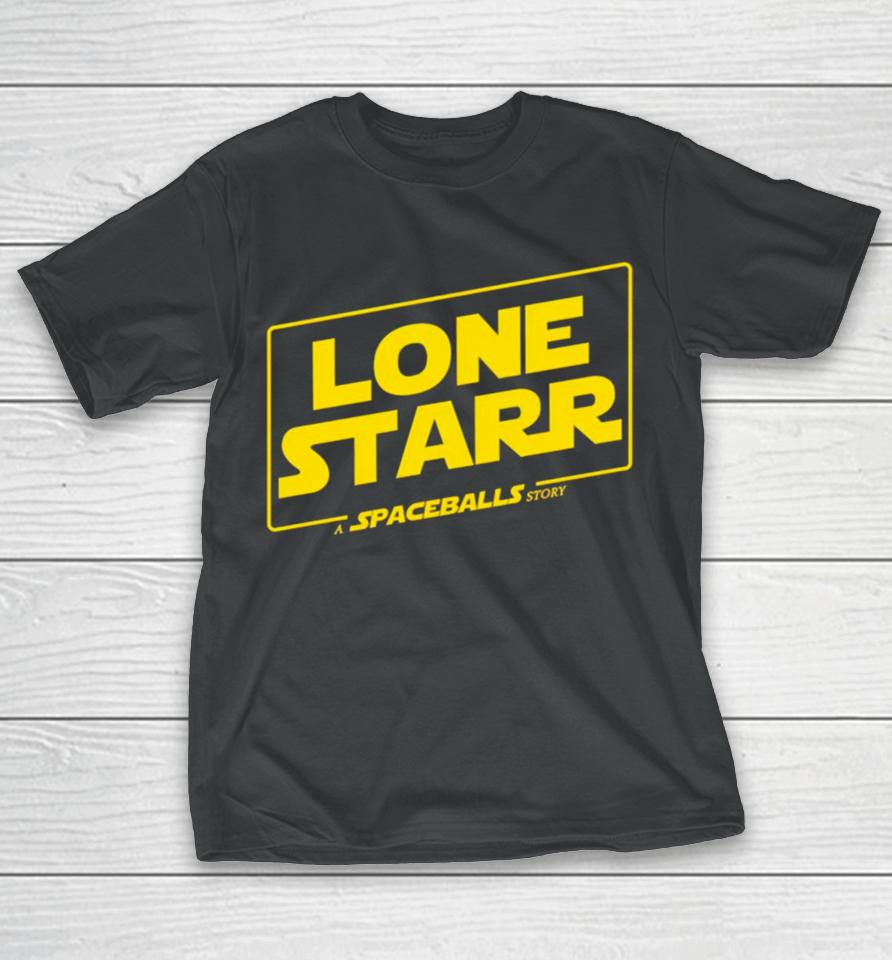 Lone Starr A Spaceballs Story T-Shirt