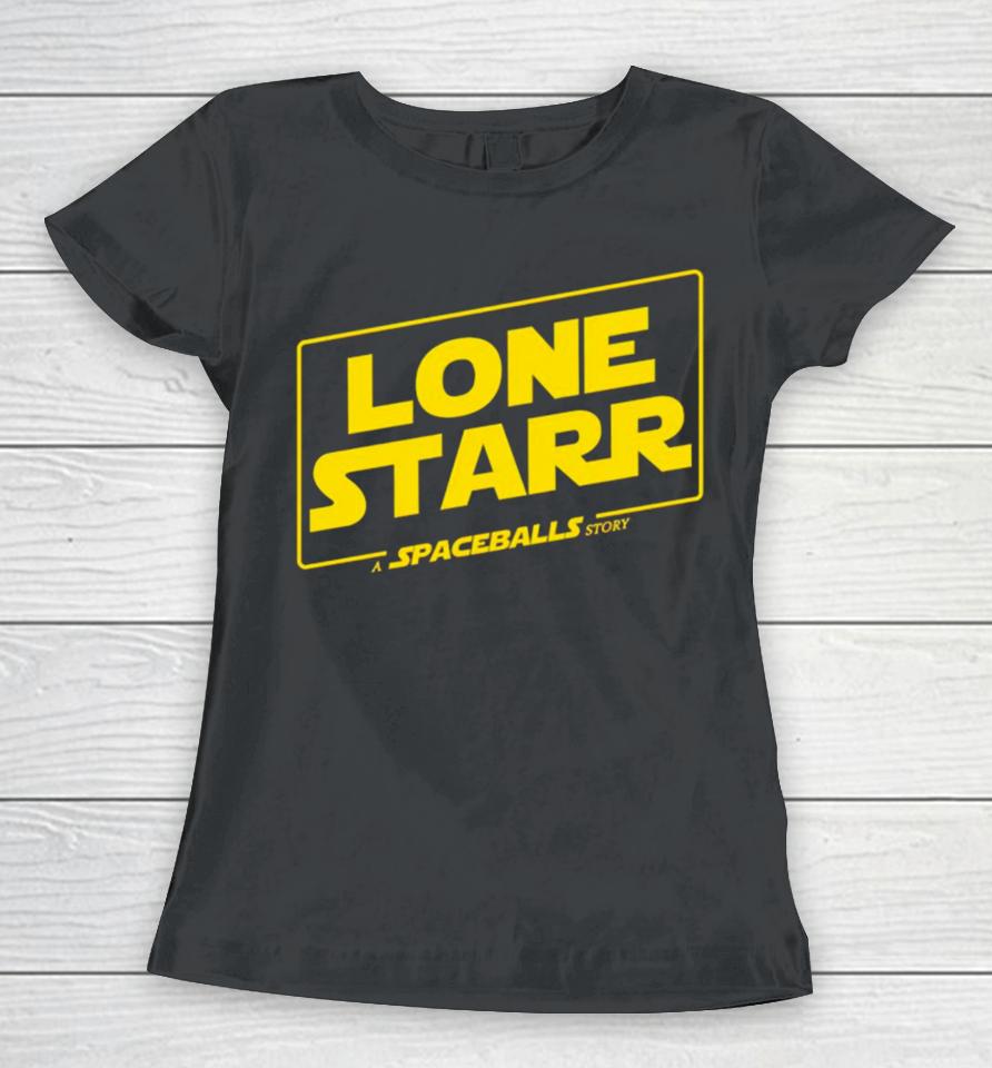 Lone Starr A Spaceballs Story Women T-Shirt