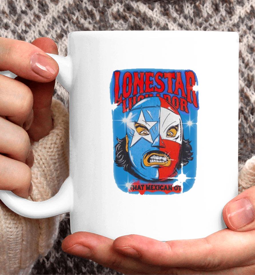 Lonestar Luchador Capsule That Mexican Ot Coffee Mug