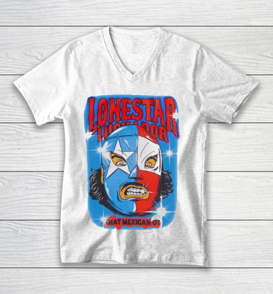 Lonestar Luchador Capsule That Mexican Ot Unisex V-Neck T-Shirt