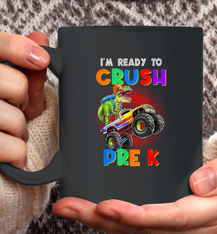 Look Out I'm Going To Crush Pre K Happy Back To School Day Coffee Mug
