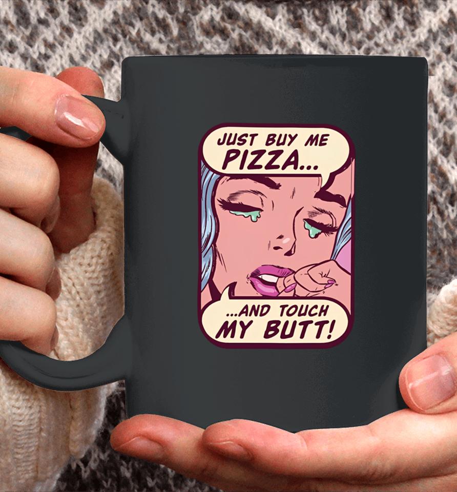 Lookhuman Merch Just Buy Me Pizza And Touch My Butt Coffee Mug