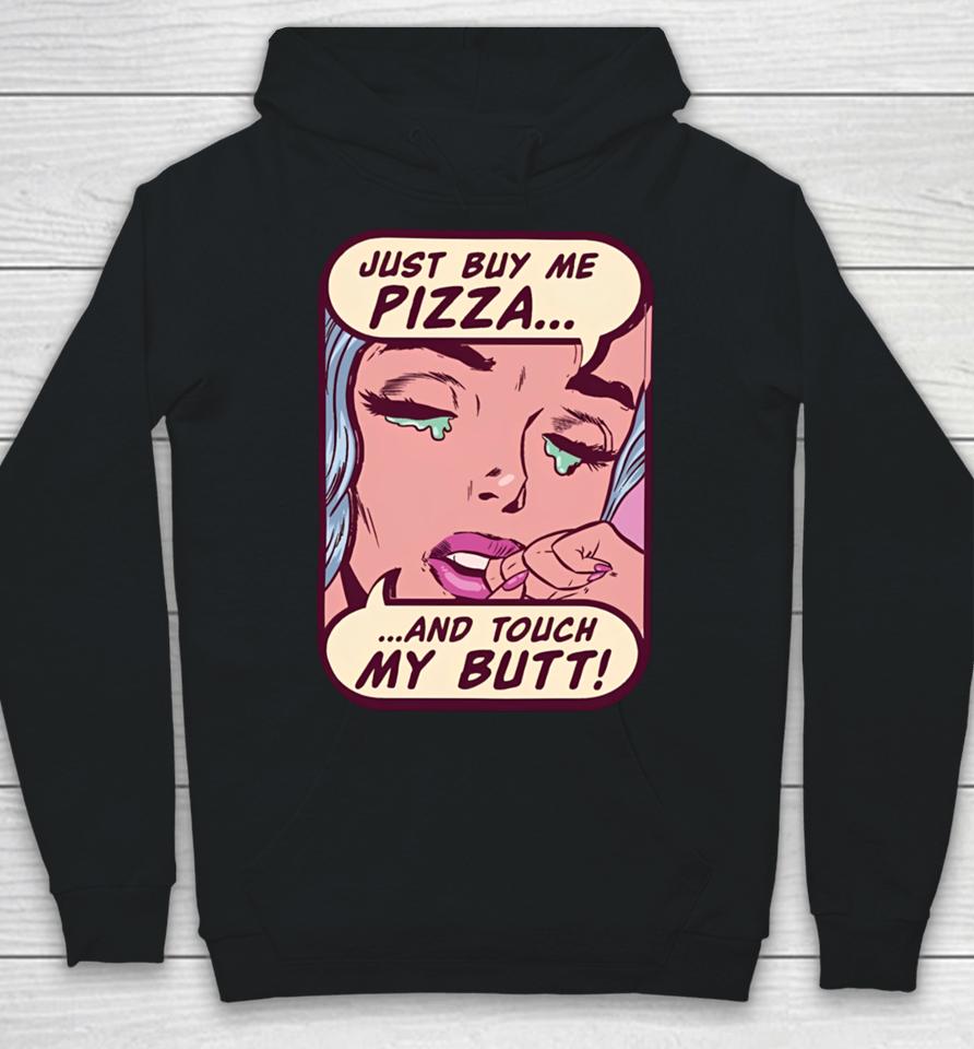 Lookhuman Merch Just Buy Me Pizza And Touch My Butt Hoodie