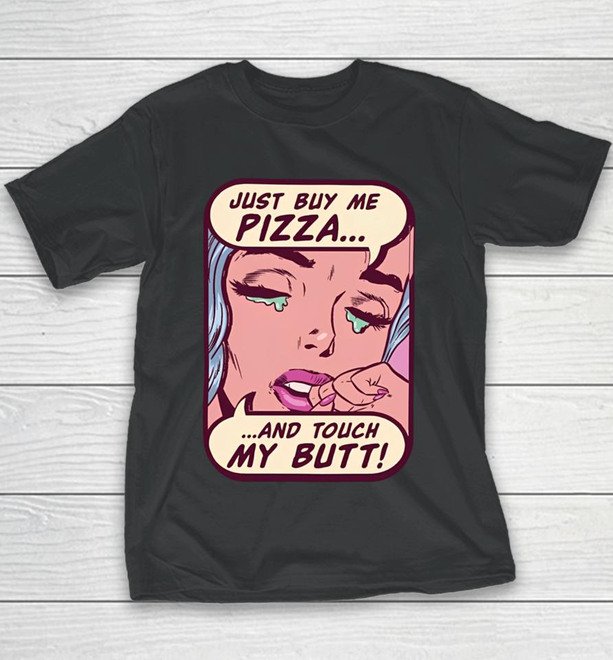 Lookhuman Merch Just Buy Me Pizza And Touch My Butt Youth T-Shirt