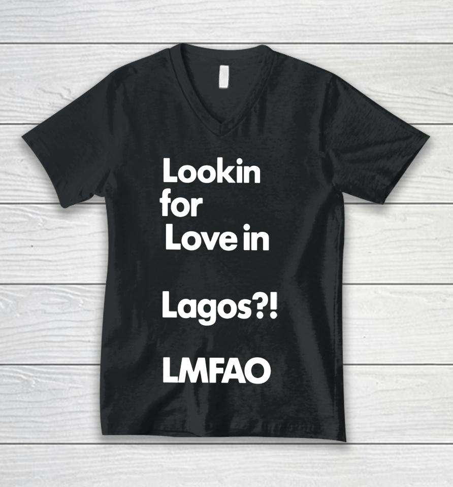 Lookin For Love In Lagos Lmfao Chibuzor Iwobi Unisex V-Neck T-Shirt