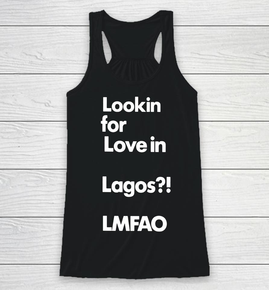 Lookin For Love In Lagos Lmfao Racerback Tank