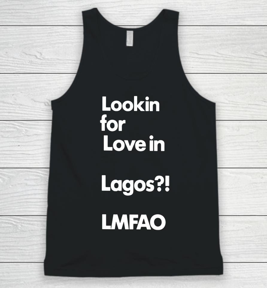 Lookin For Love In Lagos Lmfao Unisex Tank Top