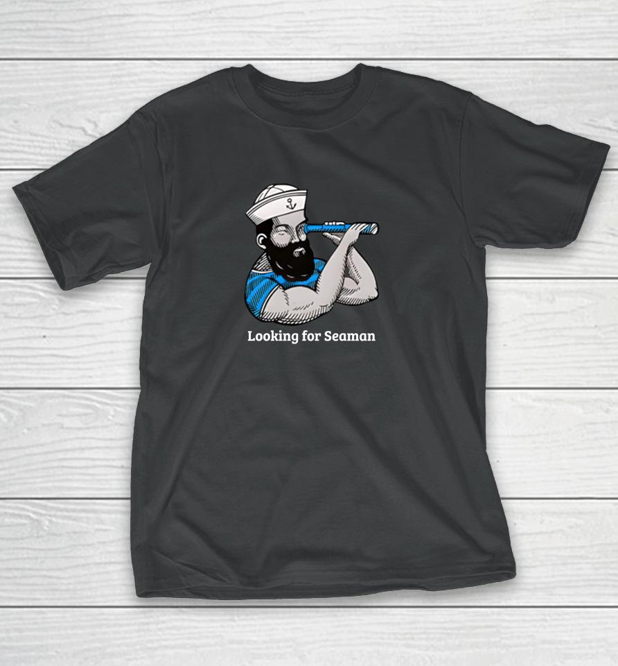 Looking For Seaman Wicked Naughty Apparel T-Shirt