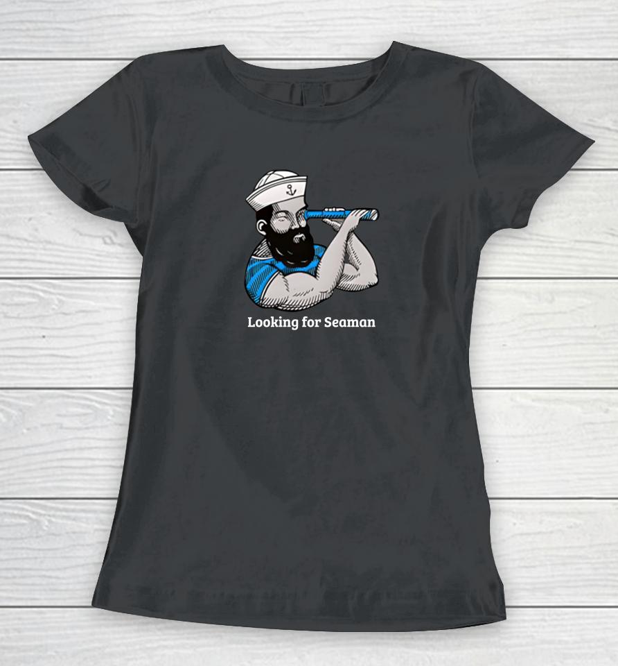 Looking For Seaman Wicked Naughty Apparel Women T-Shirt