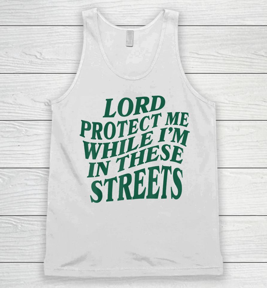 Lord Protect Me While I'm In These Streets Unisex Tank Top
