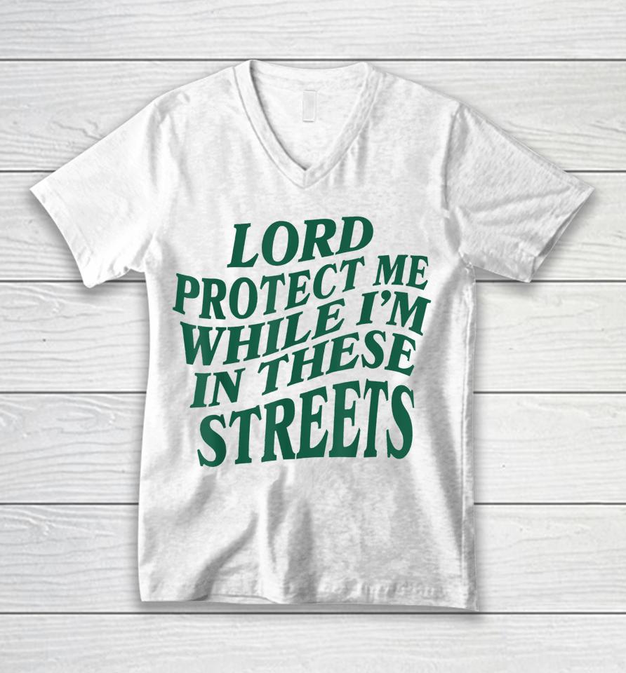 Lord Protect Me While I'm In These Streets Unisex V-Neck T-Shirt