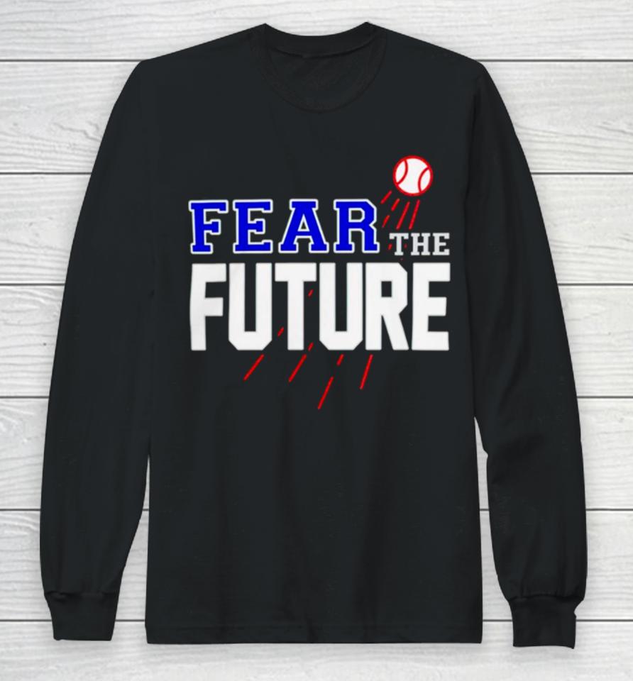 Los Angeles Angels Baseball Fear The Future Long Sleeve T-Shirt