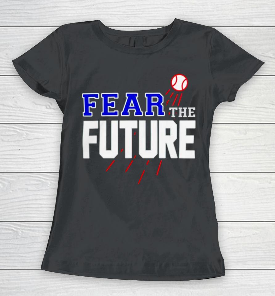 Los Angeles Angels Baseball Fear The Future Women T-Shirt