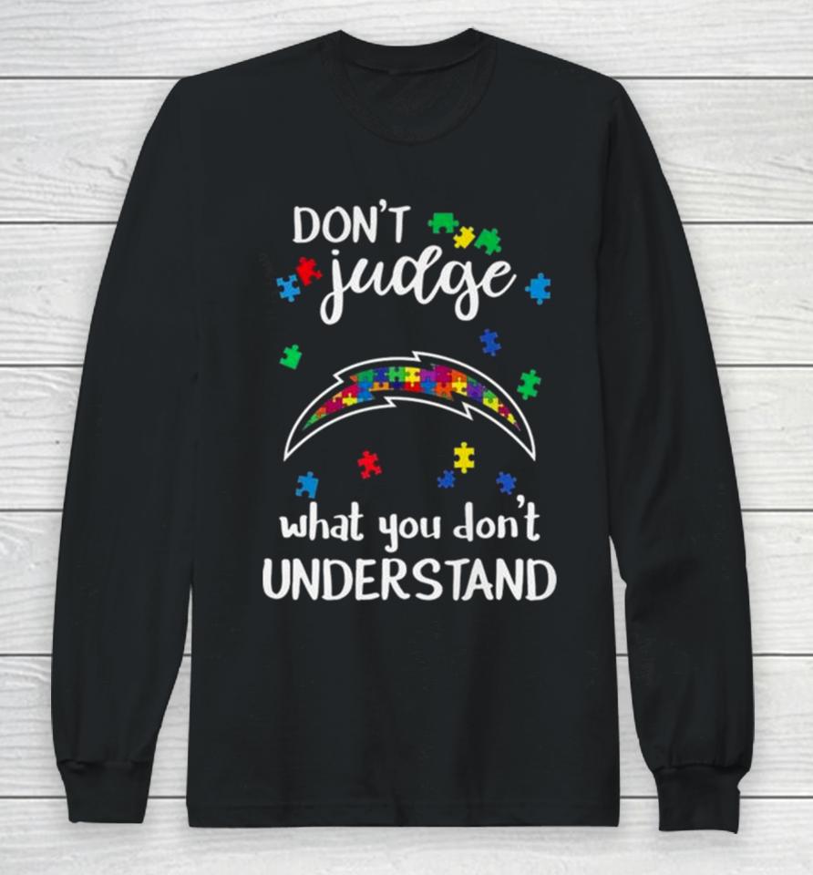 Los Angeles Chargers Autism Don’t Judge What You Don’t Understand Long Sleeve T-Shirt