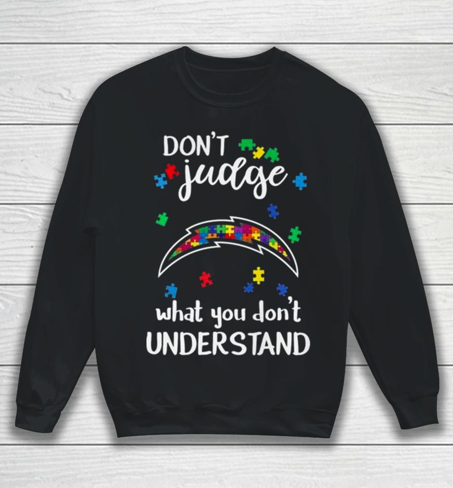 Los Angeles Chargers Autism Don’t Judge What You Don’t Understand Sweatshirt