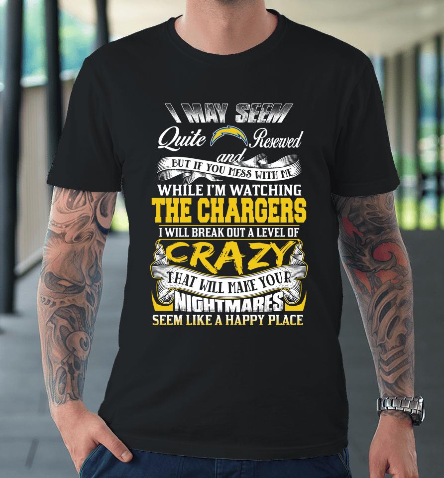 Los Angeles Chargers Nfl Football Don't Mess With Me While I'm Watching My Team Premium T-Shirt