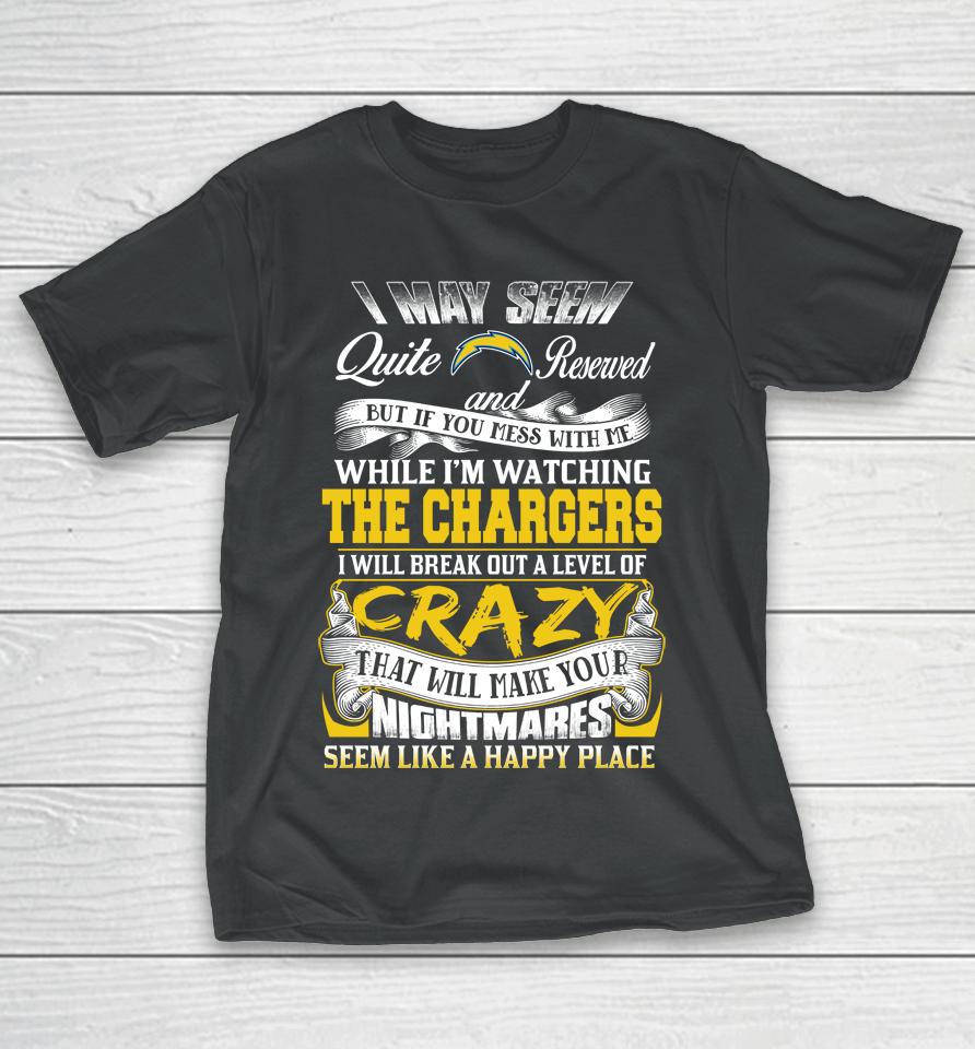 Los Angeles Chargers Nfl Football Don't Mess With Me While I'm Watching My Team T-Shirt
