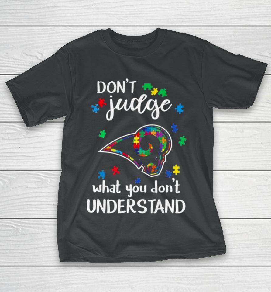 Los Angeles Rams Autism Don’t Judge What You Don’t Understand T-Shirt