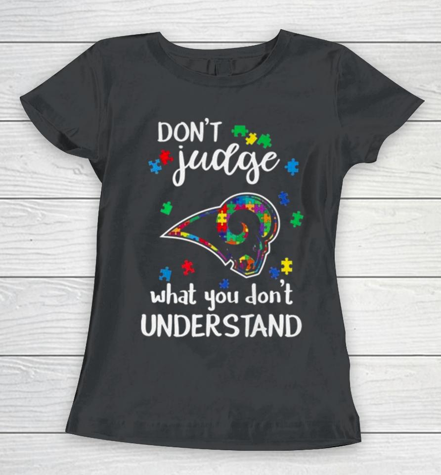 Los Angeles Rams Autism Don’t Judge What You Don’t Understand Women T-Shirt