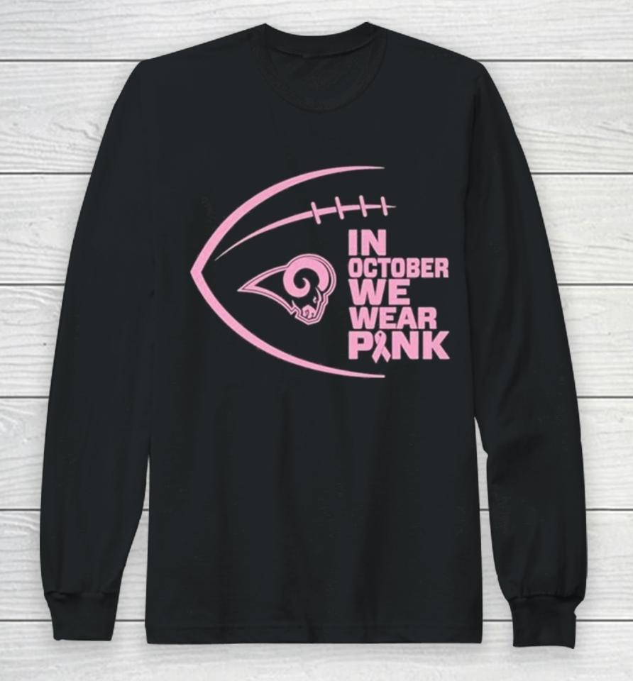 Los Angeles Rams In October We Wear Pink 2023 Long Sleeve T-Shirt
