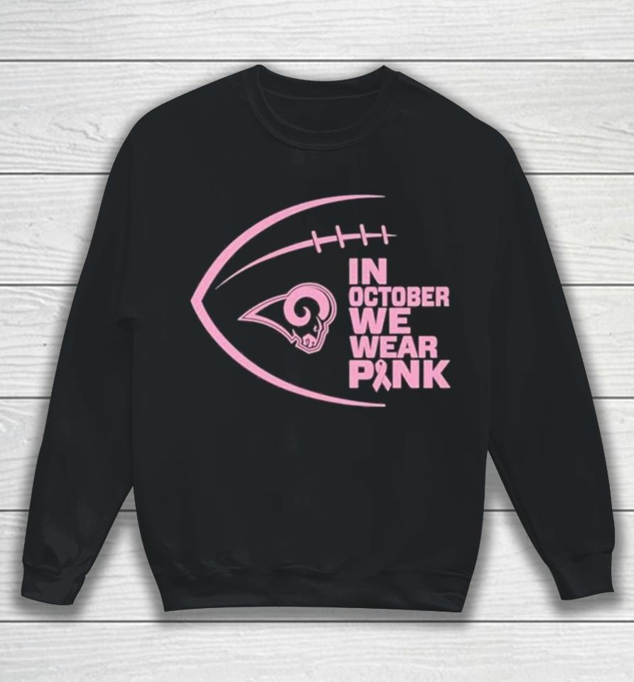 Los Angeles Rams In October We Wear Pink 2023 Sweatshirt