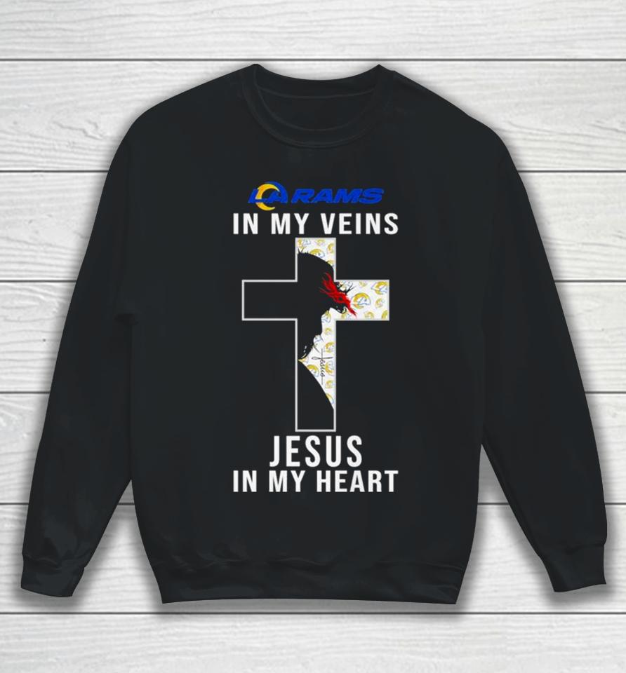 Los Angeles Rams Nfl In My Veins Jesus In My Heart Cross 2024 Sweatshirt