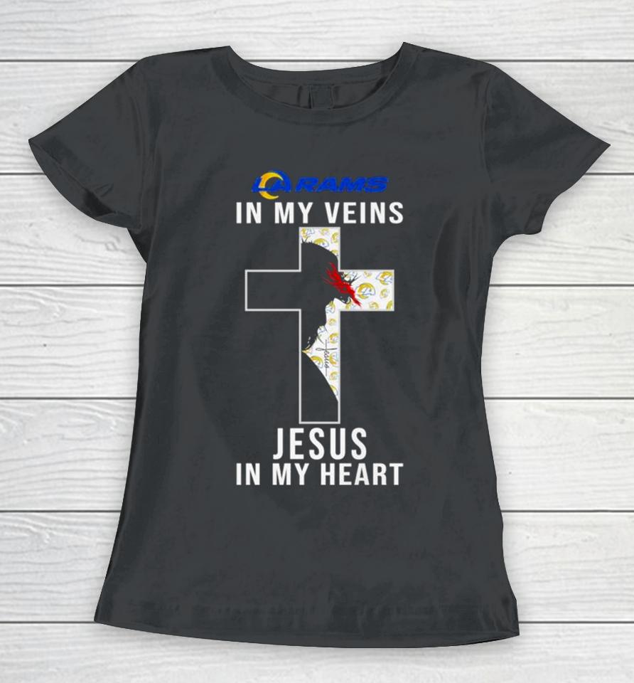 Los Angeles Rams Nfl In My Veins Jesus In My Heart Cross 2024 Women T-Shirt