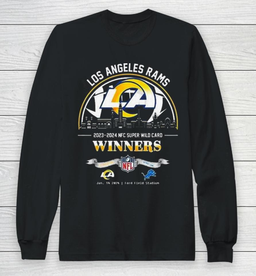 Los Angeles Rams Winners Season 2023 2024 Nfc Super Wild Card Nfl Divisional Skyline January 14 2024 Ford Field Stadium Long Sleeve T-Shirt