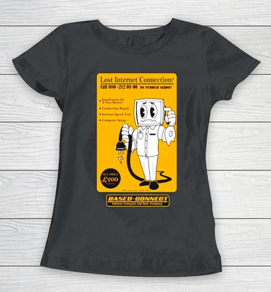 Lost Internet Connection Based Connect Women T-Shirt