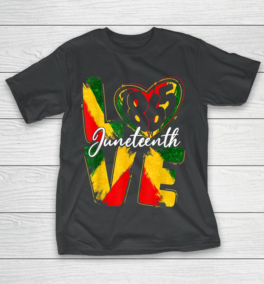 Love 1865 Juneteenth Pride Black Girl Black Queen &Amp; King T-Shirt