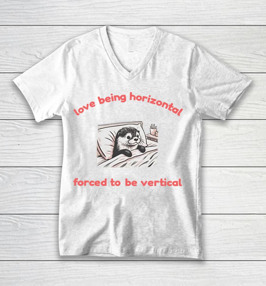 Love Being Horizontal Forced To Be Vertical Unisex V-Neck T-Shirt