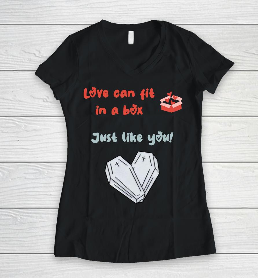 Love Can Fit In A Box Just Like You Women V-Neck T-Shirt