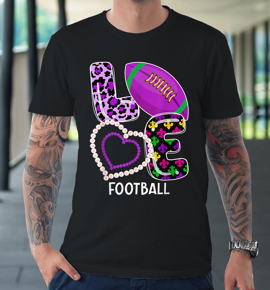 Love Football Sport Mardi Gras Premium T-Shirt