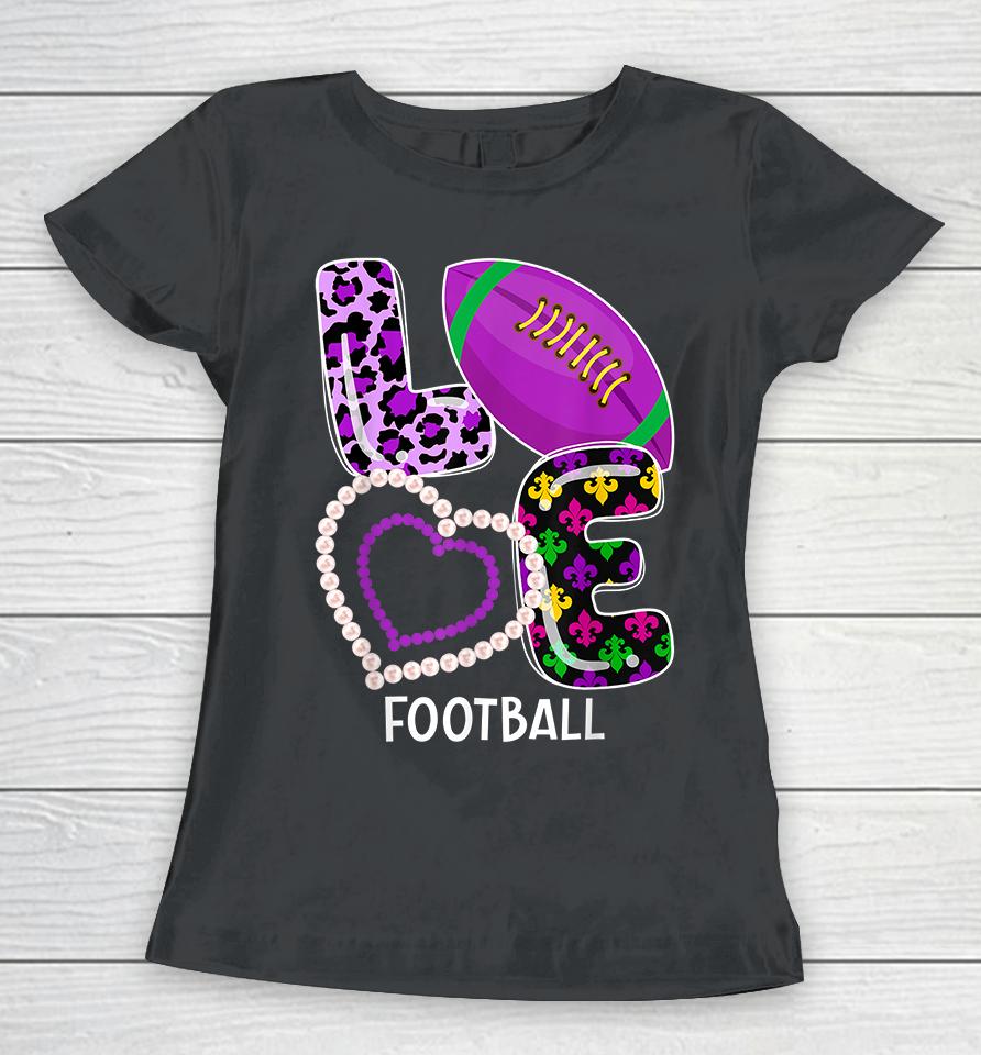 Love Football Sport Mardi Gras Women T-Shirt