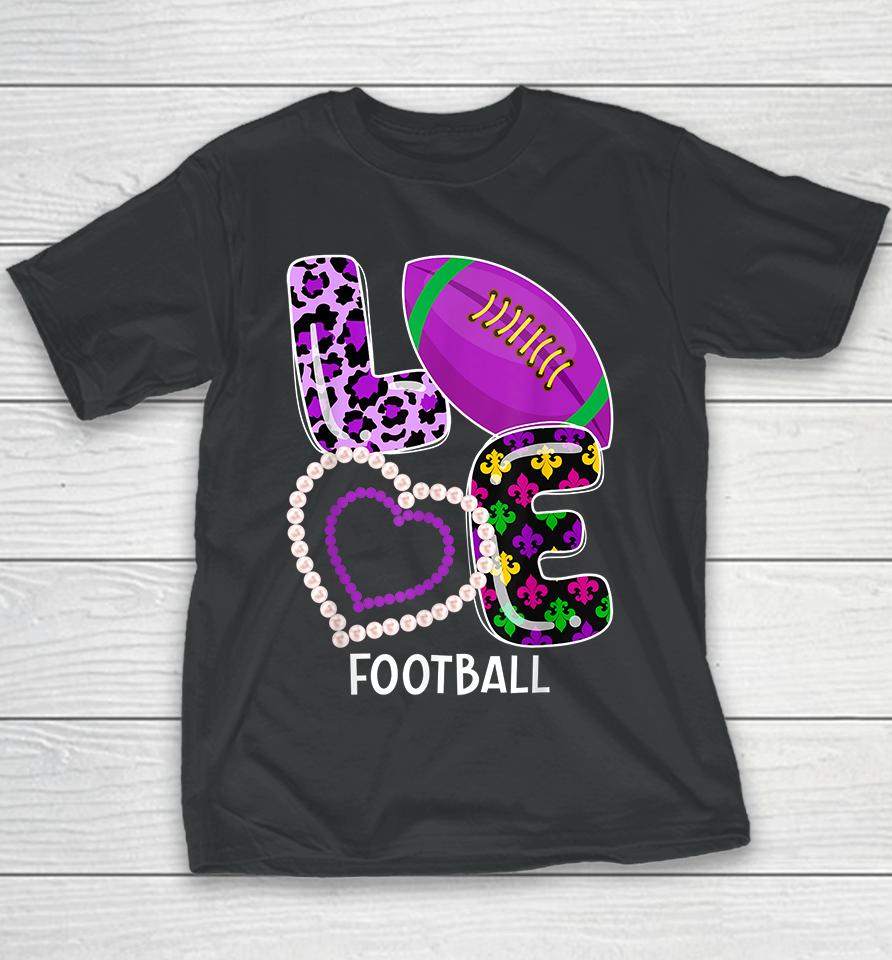 Love Football Sport Mardi Gras Youth T-Shirt