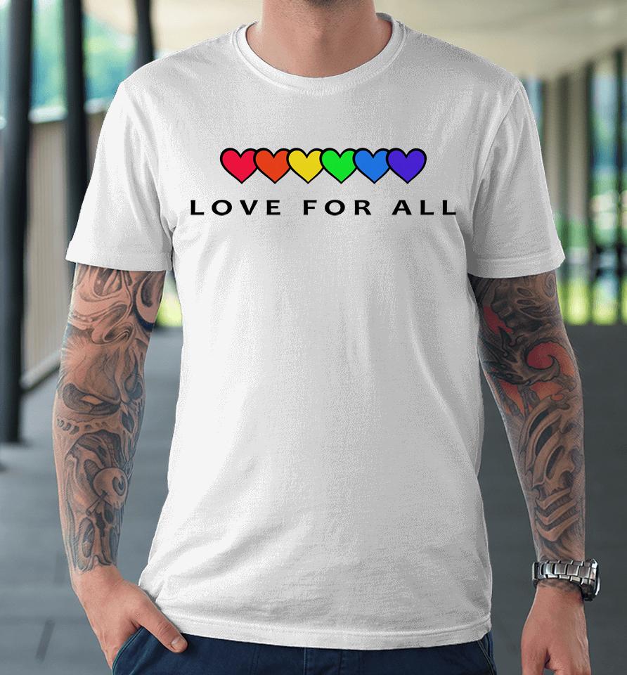 Love For All Premium T-Shirt