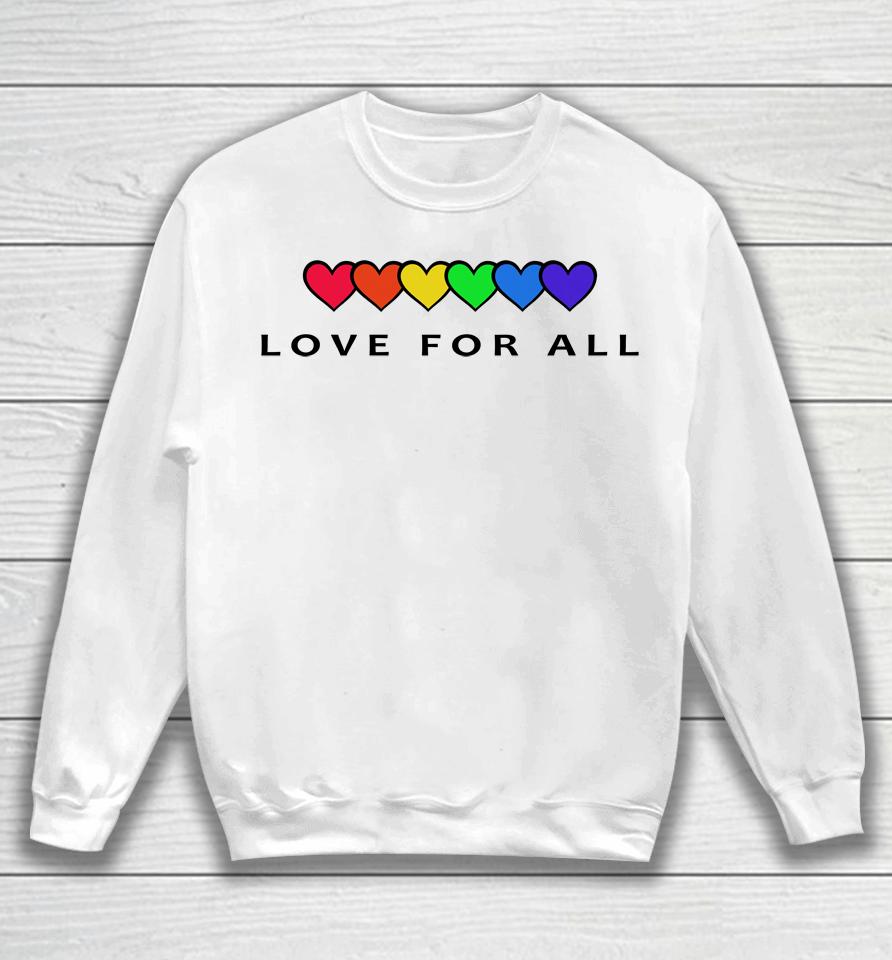 Love For All Sweatshirt