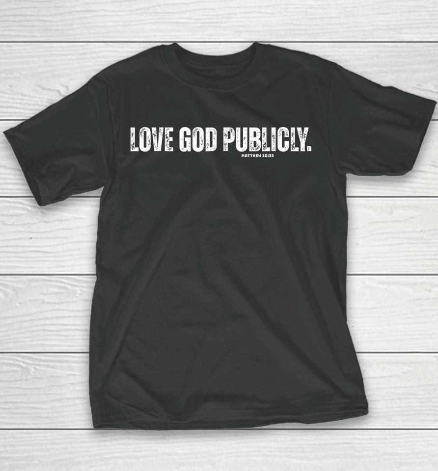 Love God Publicly Matthew 10 33 Youth T-Shirt