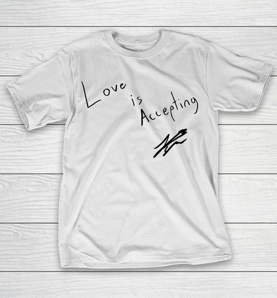 Love Is Accepting T-Shirt