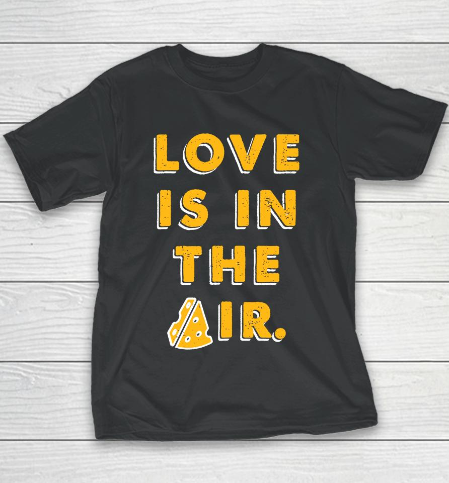 Love Is In The Air Youth T-Shirt