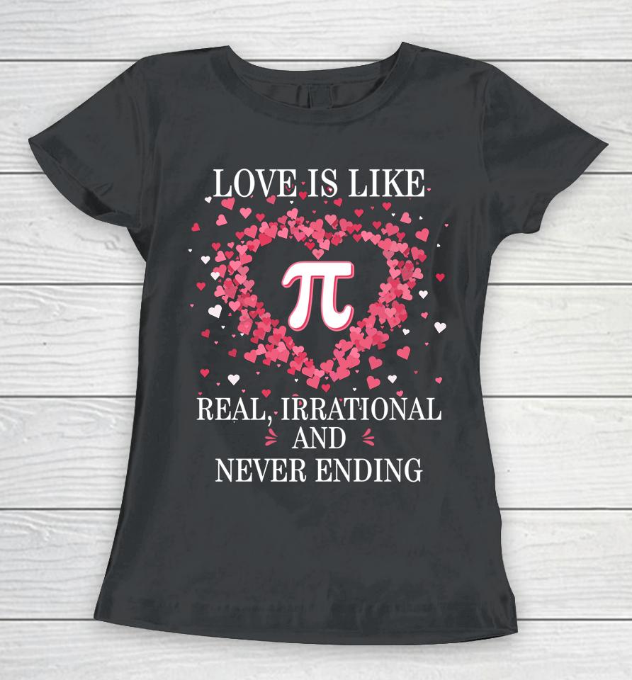 Love Is Like Pi Math Pi Day Women T-Shirt