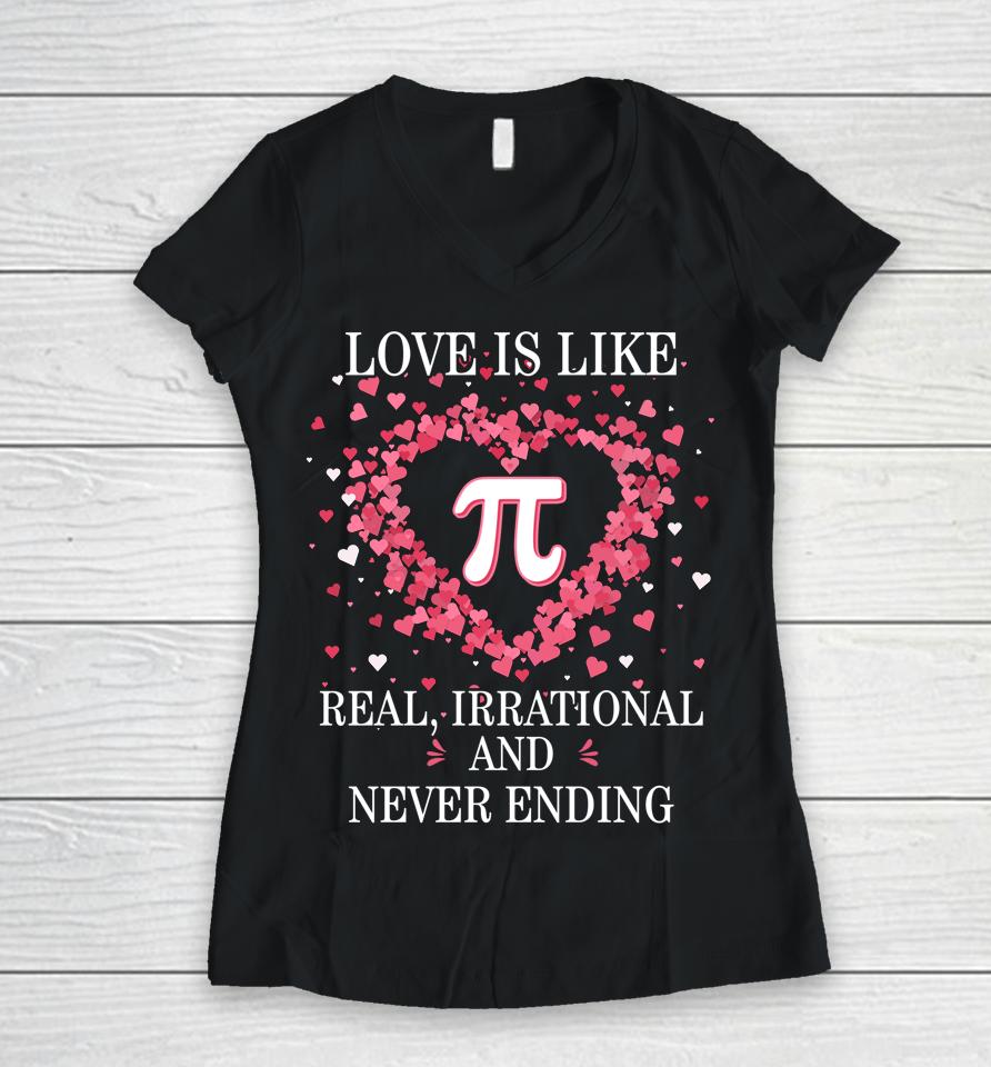 Love Is Like Pi Math Pi Day Women V-Neck T-Shirt