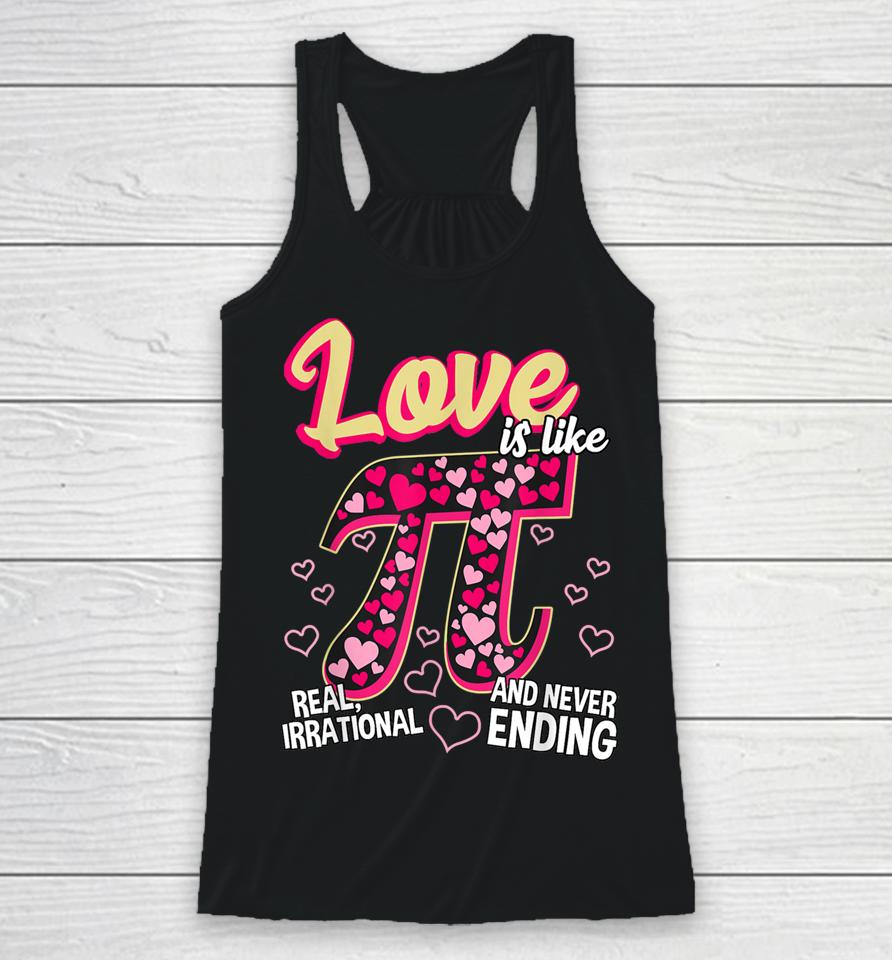 Love Is Like Pi Math Teacher Pi Day Valentines Day Racerback Tank
