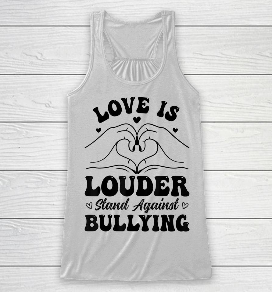 Love Is Louder Anti Bullying Kids Unity Day Orange Be Kind Racerback Tank